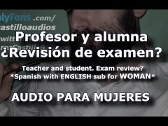Profesor y alumna ¿Vienes a que te apruebe? - Audio para MUJERES - Voz masculina - EN SUB - España
