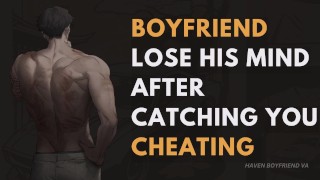 BOSS BOYFRIEND SNAPS AFTER CATCHING YOU CHEATING [TOXIC BOYFRIEND] [Regret] [ASMR] [Cheating]