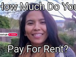 How much do you Pay for Rent?