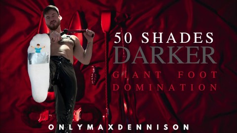 Macrophilia - 50 shades darker - latex foot domination part 2