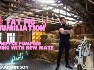 Fat pig humiliation - nipple pump and new breeding mate