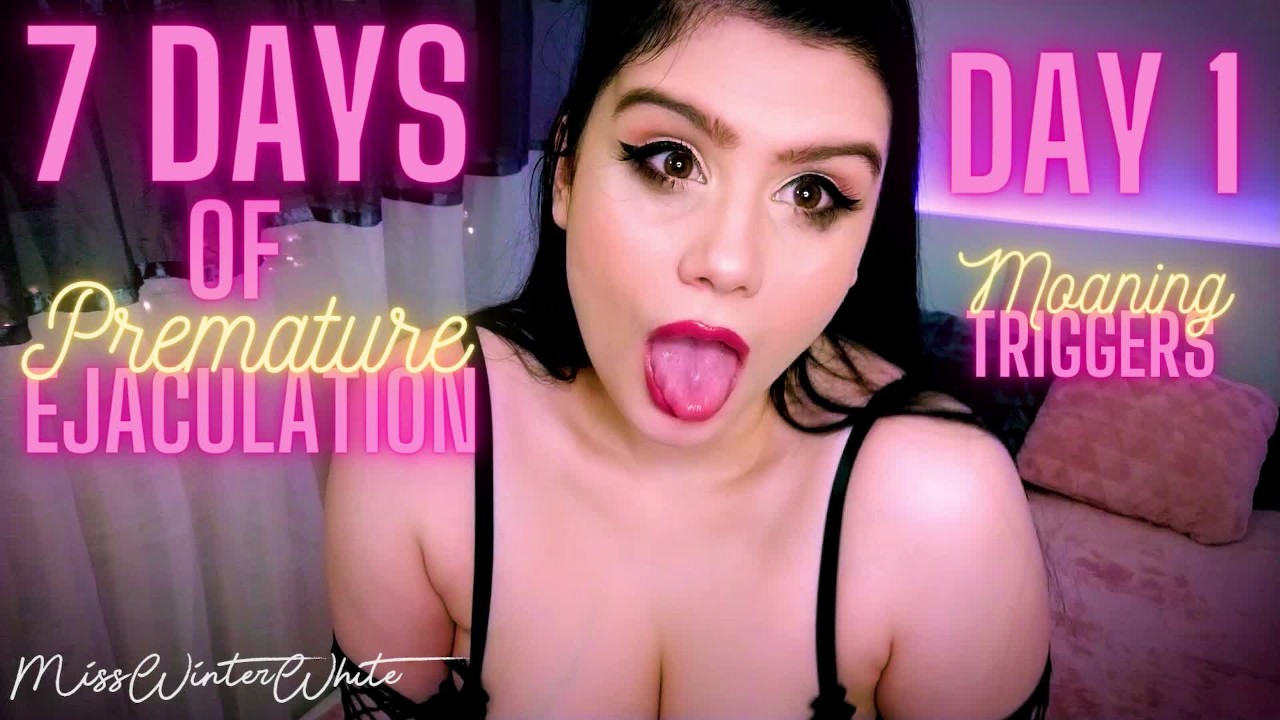 7 Days of Premature Ejaculation (Moaning Triggers) - FemDom, Moaning  Fetish, Humiliation