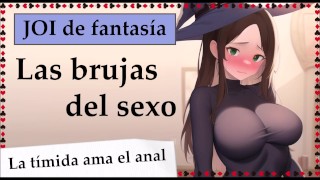 Las brujas del sexo. Brujita timida ama el anal. JOI COMPLETO en español.