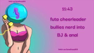 Audio Futa Cheerleader Bullies Nerd Into BJ & Anal