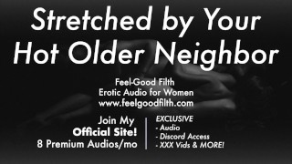 Your Big Cock Older Neighbor Stretches Your Cunt Praise Kink Erotic Audio For Women Age Gap