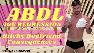 Consequences Of ABDL Age Regression Bitchy Boyfriend