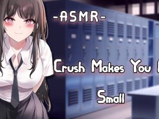 [ASMR] [RolePlay] Crush Makes You_Feel Small{PT4}