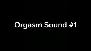 Best orgasm sound during sex