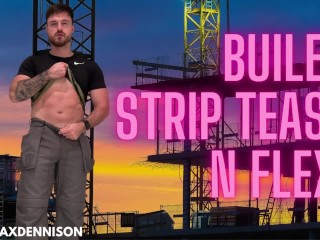 Builder Striptease n Flex