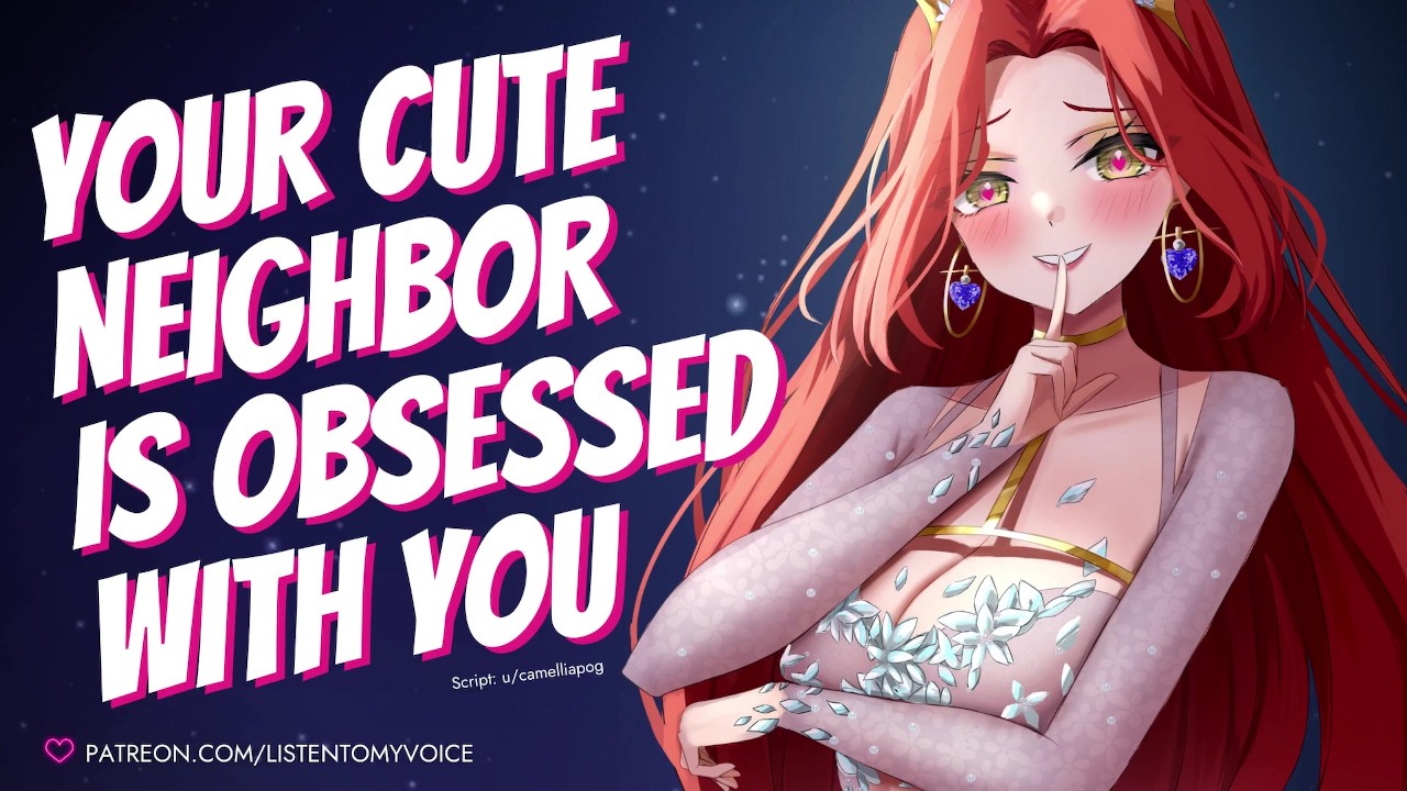 Cute Neighbor Is Obsessed With You [Yandere] [Breeding] [Fdom to Fsub]  [Blowjob] [Deepthroat] AUDIO