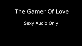 El gamer de Love audio sexy