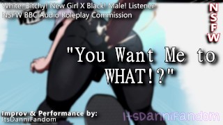 【R18 Audio RP】 Ep. 1: "Bitchy Girl Made BBC Slut at Her New School" | X Black! Listener 【F4M】