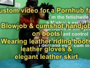 Preview 1 of Blowjob & handjob cumshot on boots by Fetishwife in leather riding boots & leather gloves & skirt