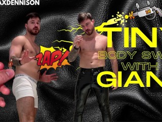 Tiny Body Swap with Giant