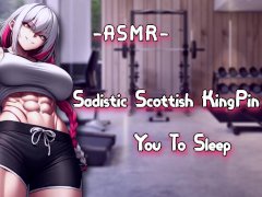 ASMR| [EroticRP] Sadistic Scottish KingPin Puts You To SL**p [Binaural/F4M] [SpicyyScott]