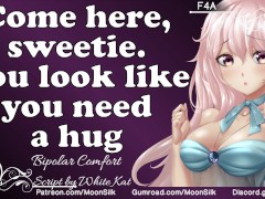 [Bipolar Comfort] Girlfriend Comforts You About Your Depressive Phase [Script by White Kat]