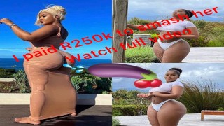 I Paid R250K Cash To Smash Big Booty Queen