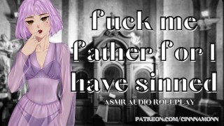 Fuck Me Father For I Have Sinned |ASMRロールプレイオーディオ |告白物語セックス |教会