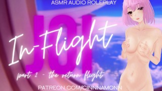 In-Flight JOI van je Girflriend (Deel 2) | ASMR Erotisch audio rollenspel | Binaural kreunen