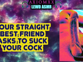 LEWD ASMR: your Straight best Friend Asks to Suck your Cock (male Voice, Erotic Audio, Blowjob)