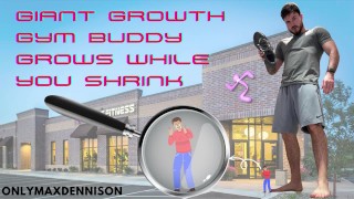 Giant growth - gym buddy grows while you shrink