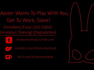 [badz Bunny JOI] "je Meester Wil Met Je Spelen... Ga Aan Het Werk, Slave!"