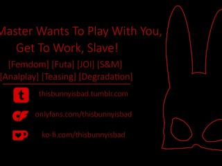 [Badz Bunny JOI] “Your Master Wants To Play With You… Get To Work, Slave!”
