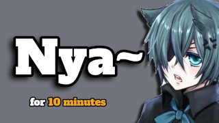 ASMR Catboy Goes Nya In Your Ears For 10 Minutes