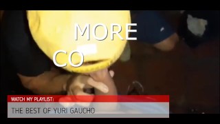 Le meilleur de Yuri Gaucho - BLOWJOB #1