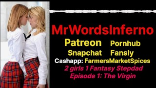 2 Girls 1 Step Dad Fantasy - Episode 1 The Virgin