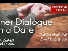 Inner Dialogue on a Date (What I Want to Do to You) - erotic audio for men by Eve's Garden