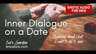 Diálogo interno em uma data (o que eu quero fazer com você) - áudio erótico para homens por Eve's Garden