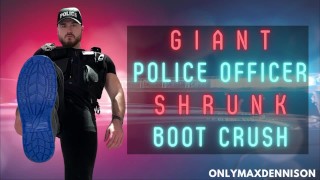 Macrophilia - giant police officer shrunk boot crush