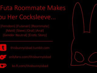 [Erotic_Story] Your Futa Roommate Makes You Her Maid_Cocksleeve