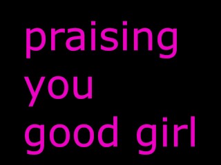 PRAISING YOU LIKE THE GOOD GIRL YOU ARE (PRAISING FETISH) Audio Roleplay