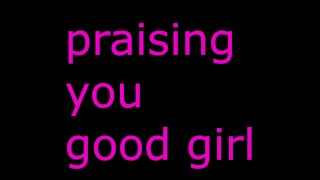 PRAISING YOU LIKE THE GOOD GIRL YOU ARE (PRAISING FETISH) audio roleplay