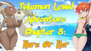 Pokémon Lewd Adventure Ch 8: Lebre ou ela