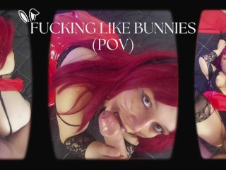 Fucking Like Bunnies (POV)