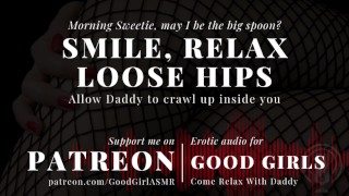 Allow Daddy To Crawl Up Inside You By Smiling Relaxing And Keeping Your Hips Loose