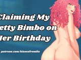[F4TF] Claiming My Pretty Bimbo on Her Birthday [erotic audio roleplay]