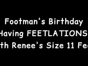 Preview 2 of Footman's Birthday FEETLATIONS With Renee's Size 11 Feet