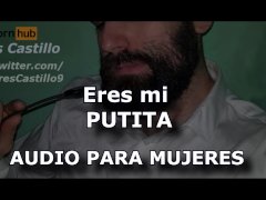 Eres mi putita - Audio para MUJERES - Voz de hombre - España - JOI asmr en español