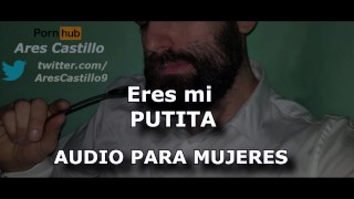 Você É Minha Putinha - Áudio Para Mulheres- Voz de Homem - Em Espanhol  - JOI ASMR Em Espanhol