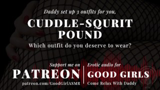 [GoodGirlASMR] Choose Your Outfit, Cuddle, Squirt, or Pound pt1