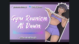 [F4M] Reunión en el gimnasio en Dawn [Audio erótico] [Amigos a los amantes] [Mamada] [Creampie] [Adoración de pollas]