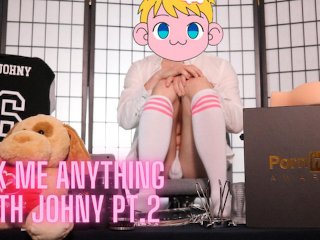 Ask me Anything with HornyJohny66 part 2