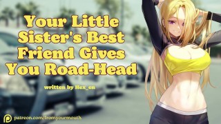 Your Little Sister's Best Friend Offers You Audio Roleplay On The Road