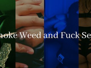 cannabis, amateur, smoking sex, cumshot