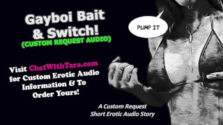 Gayboi Bait & Switch Pedido personalizado Fetish História curta de áudio erótica Transformação gay por SilverFox