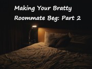Preview 1 of [M4F] Making your Bratty Roommate Beg: Part 2 [Switching][Rough][Marking]